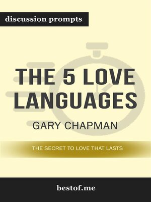 cover image of Summary--"The 5 Love Languages--The Secret to Love that Lasts" by Gary Chapman--Discussion Prompts